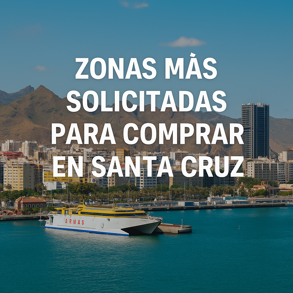 ¿Cuáles son las zonas más solicitadas para comprar en Santa Cruz de Tenerife?