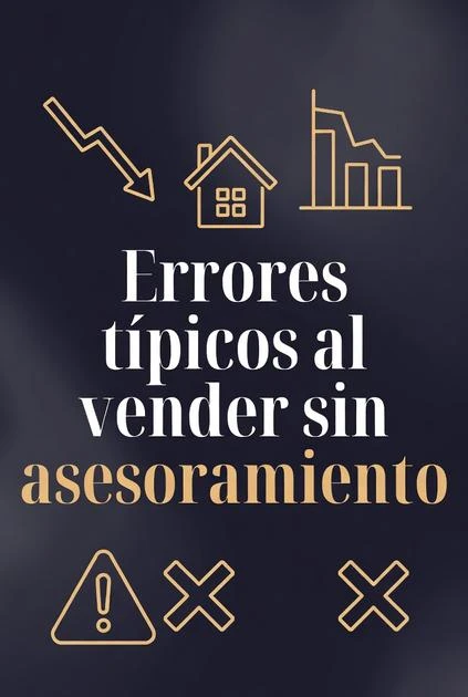 ERRORES TÍPICOS AL VENDER SIN ASESORAMIENTO