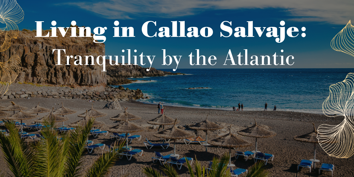 Living in Callao Salvaje: Tranquility by the Atlantic