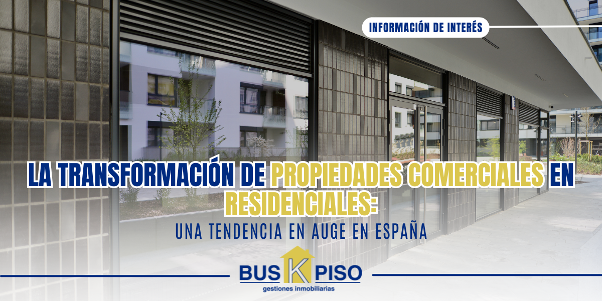 La transformación de propiedades comerciales en residenciales: una tendencia en auge en España