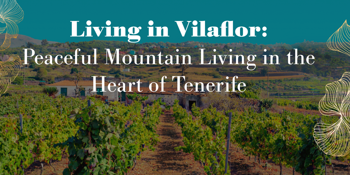 Living in Vilaflor: Peaceful Mountain Living in the Heart of Tenerife