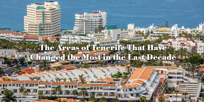 Las zonas de Tenerife que más han cambiado en la última década