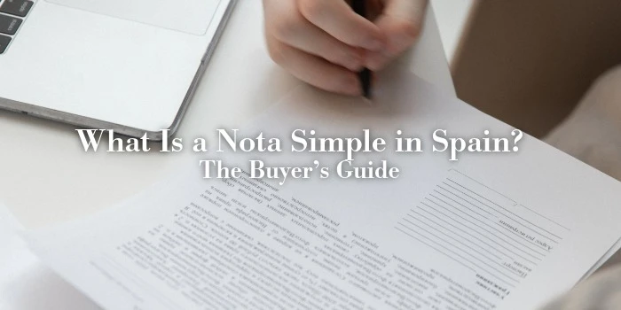 What Is a Nota Simple in Spain? Property Buyer Guide