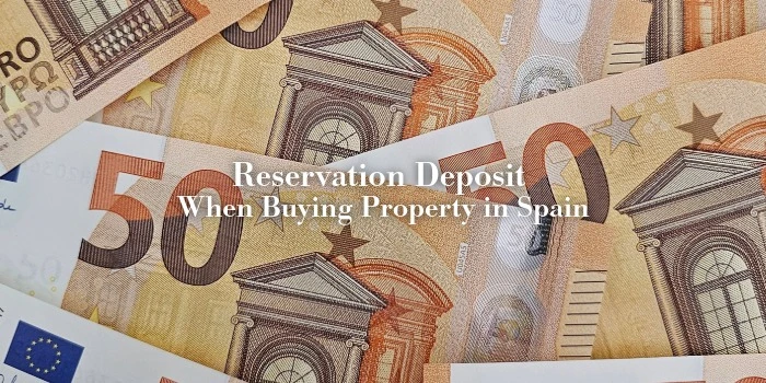 Reservation Deposit When Buying Property in Spain