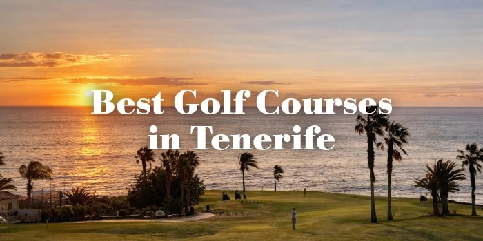 The Best Golf Courses in Tenerife: Where to Play Year-Round