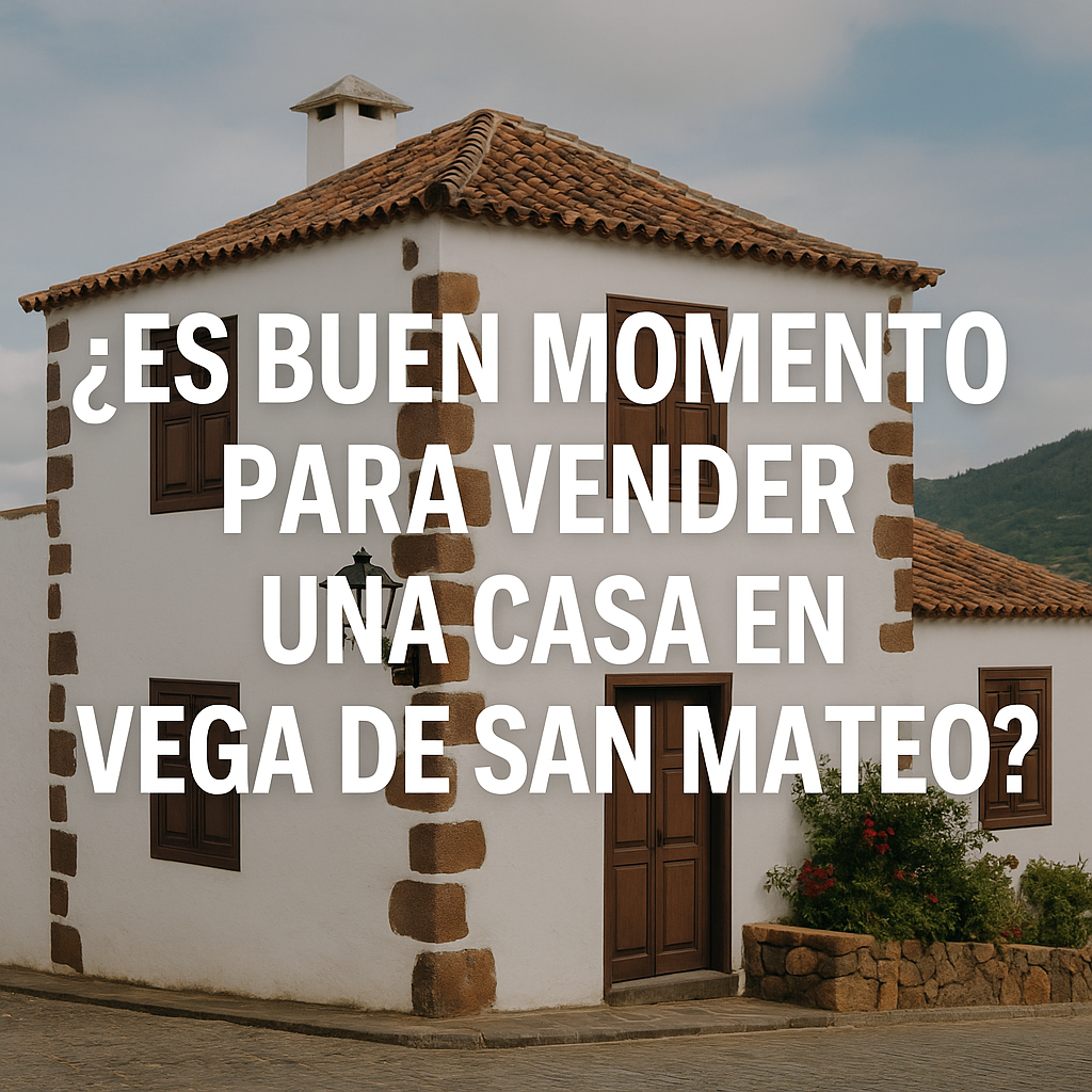 ¿Es buen momento para vender una casa en Vega de San Mateo?
