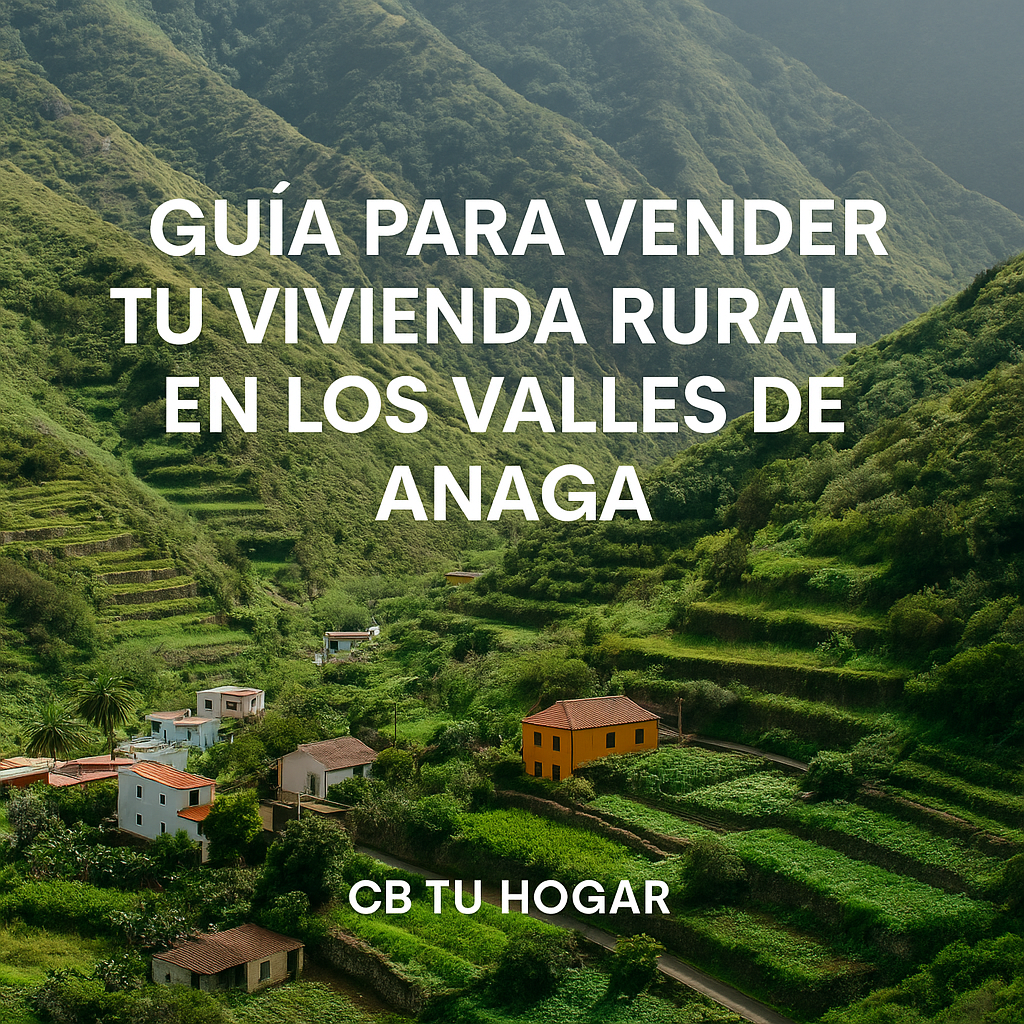 Cómo vender tu casa rural en los valles agrícolas de Anaga