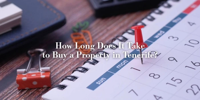 How Long Does It Take to Buy a Property in Tenerife?